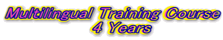 Multilingual Training Course    4 Years