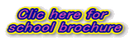 Clic here for  school brochure